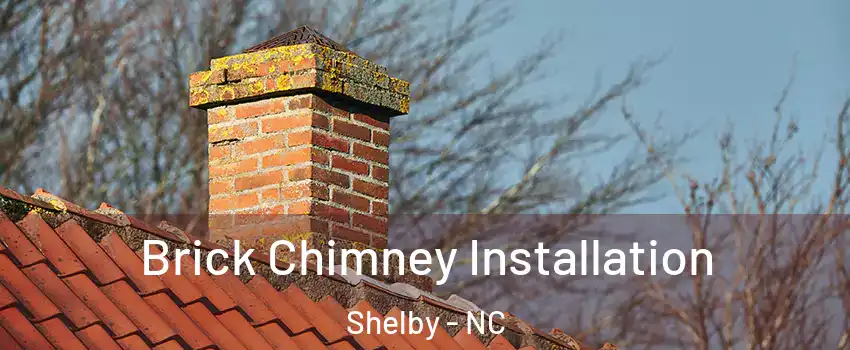  Brick Chimney Installation Shelby - NC