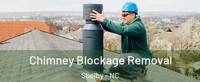  Chimney Blockage Removal Shelby - NC