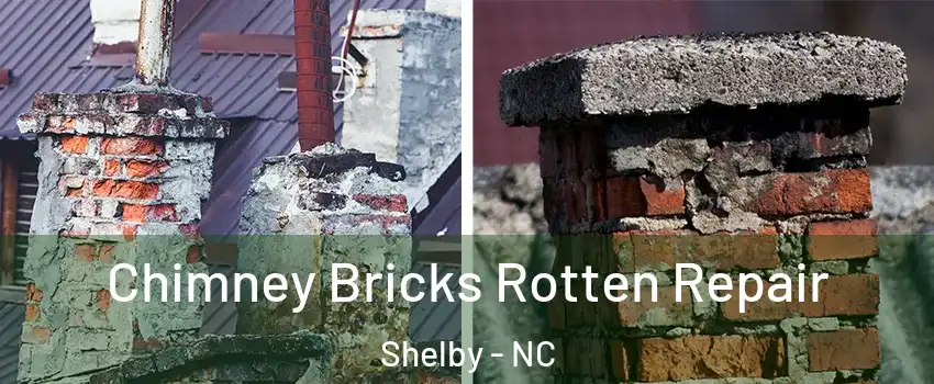  Chimney Bricks Rotten Repair Shelby - NC