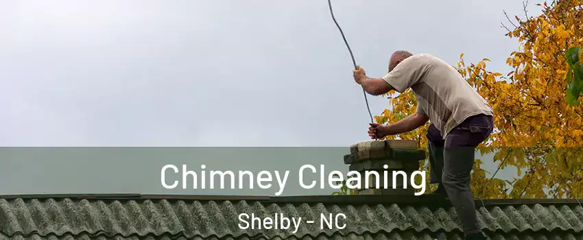  Chimney Cleaning Shelby - NC