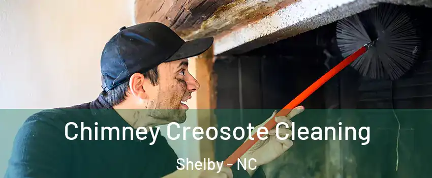  Chimney Creosote Cleaning Shelby - NC
