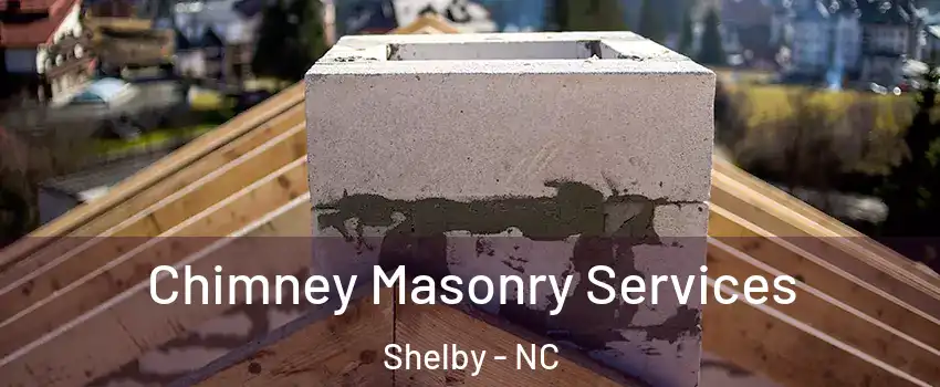  Chimney Masonry Services Shelby - NC