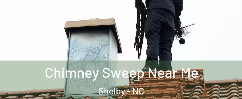  Chimney Sweep Near Me Shelby - NC