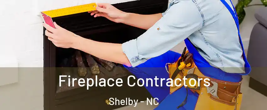  Fireplace Contractors Shelby - NC