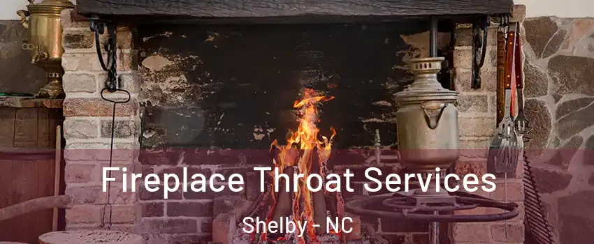  Fireplace Throat Services Shelby - NC