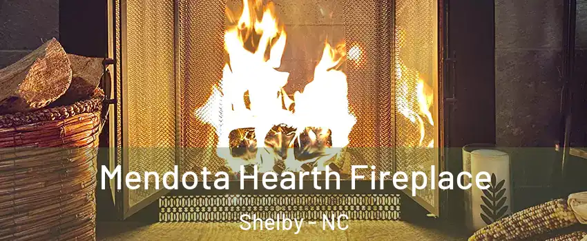  Mendota Hearth Fireplace Shelby - NC