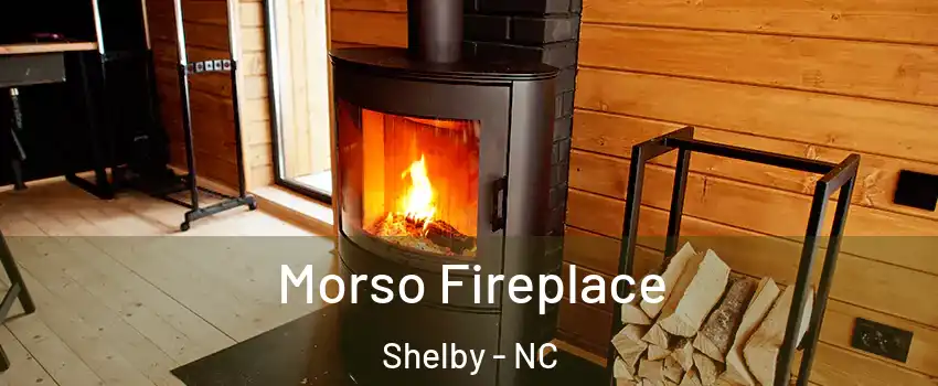  Morso Fireplace Shelby - NC