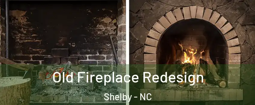  Old Fireplace Redesign Shelby - NC
