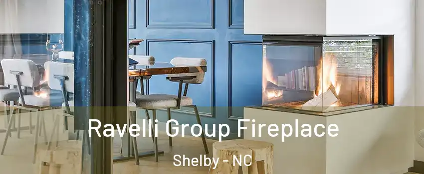  Ravelli Group Fireplace Shelby - NC