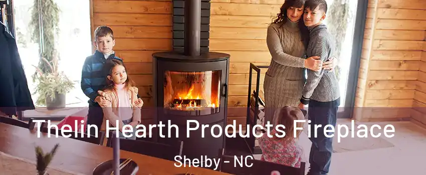  Thelin Hearth Products Fireplace Shelby - NC